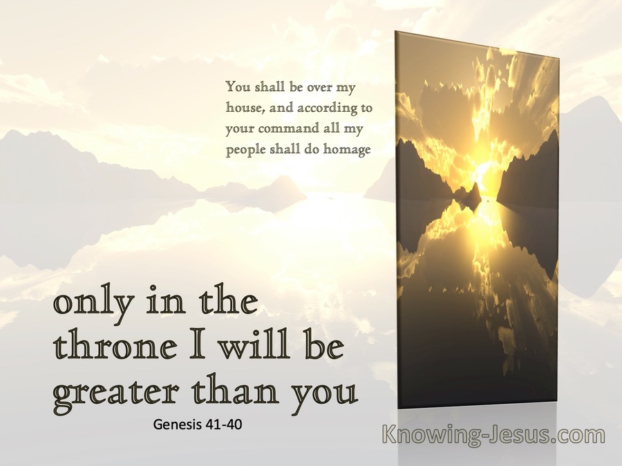 Genesis 41:40 Only In The Throne I Will Be Greater Than You (white)